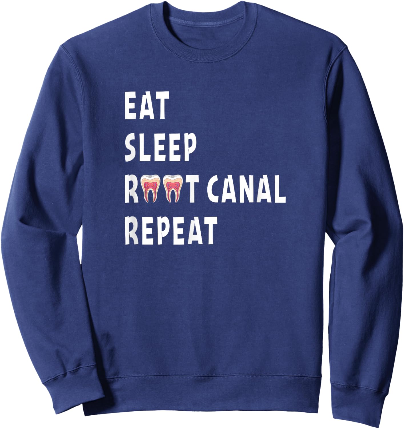 Funny Endodontist Saying Root Canal Dentist Endodontist Joke Sweatshirt - Sweatshirt | Navy