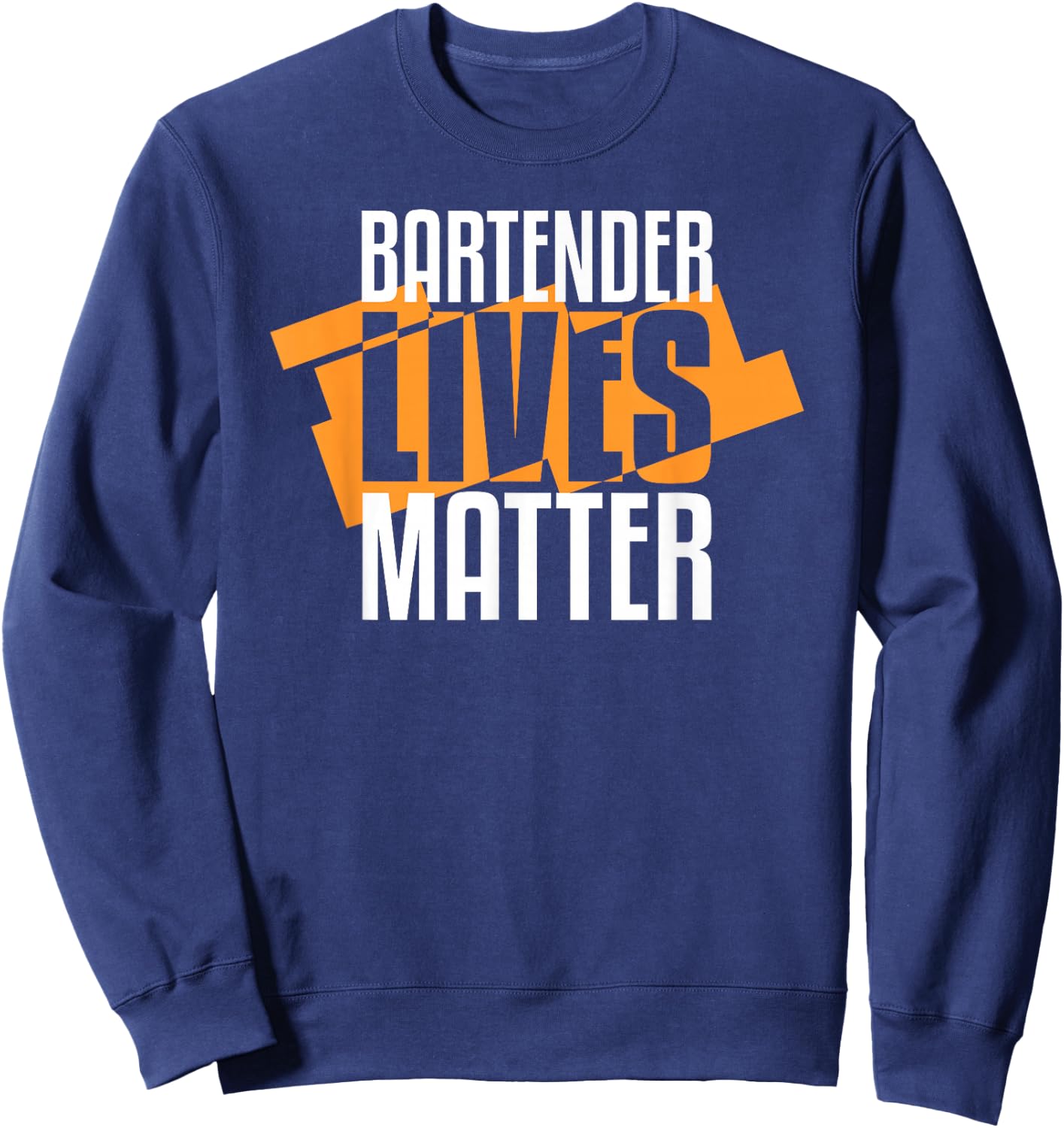 Bartender Lives Matter Barkeeper Sweatshirt - Sweatshirt | Navy
