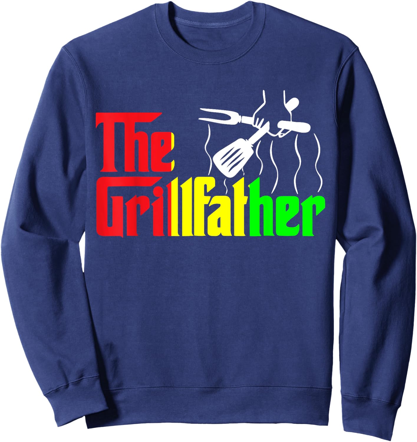 The Grill-father Juneteenth Funny BBQ Chef African American Sweatshirt - Sweatshirt | Navy