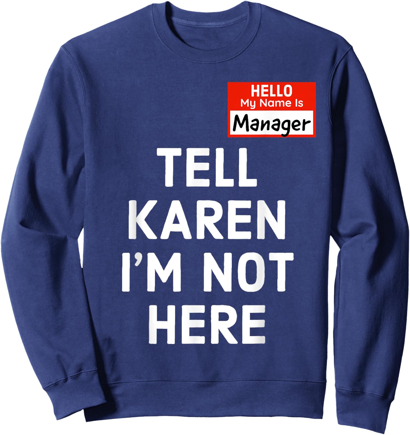 Halloween Funny Manager Last Minute Costume, Karen Couples Sweatshirt - Sweatshirt | Navy