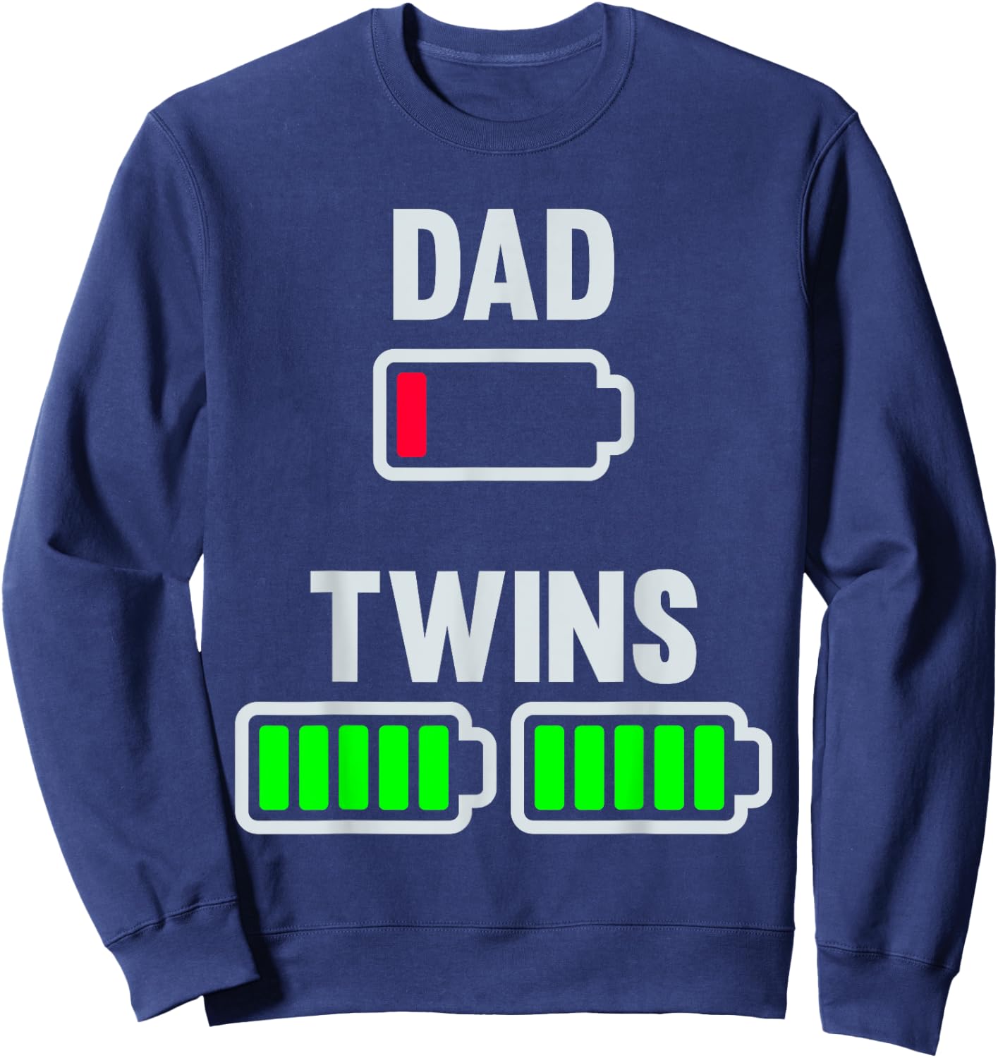 Tired Dad Low Battery Twins Full Charge Funny Daddy Gifts Sweatshirt - Sweatshirt | Navy
