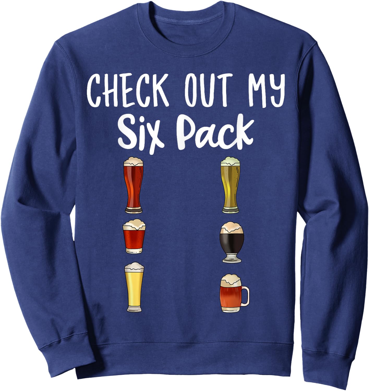 Check Out My Six Pack Craft Beer Sweatshirt - Sweatshirt | Navy