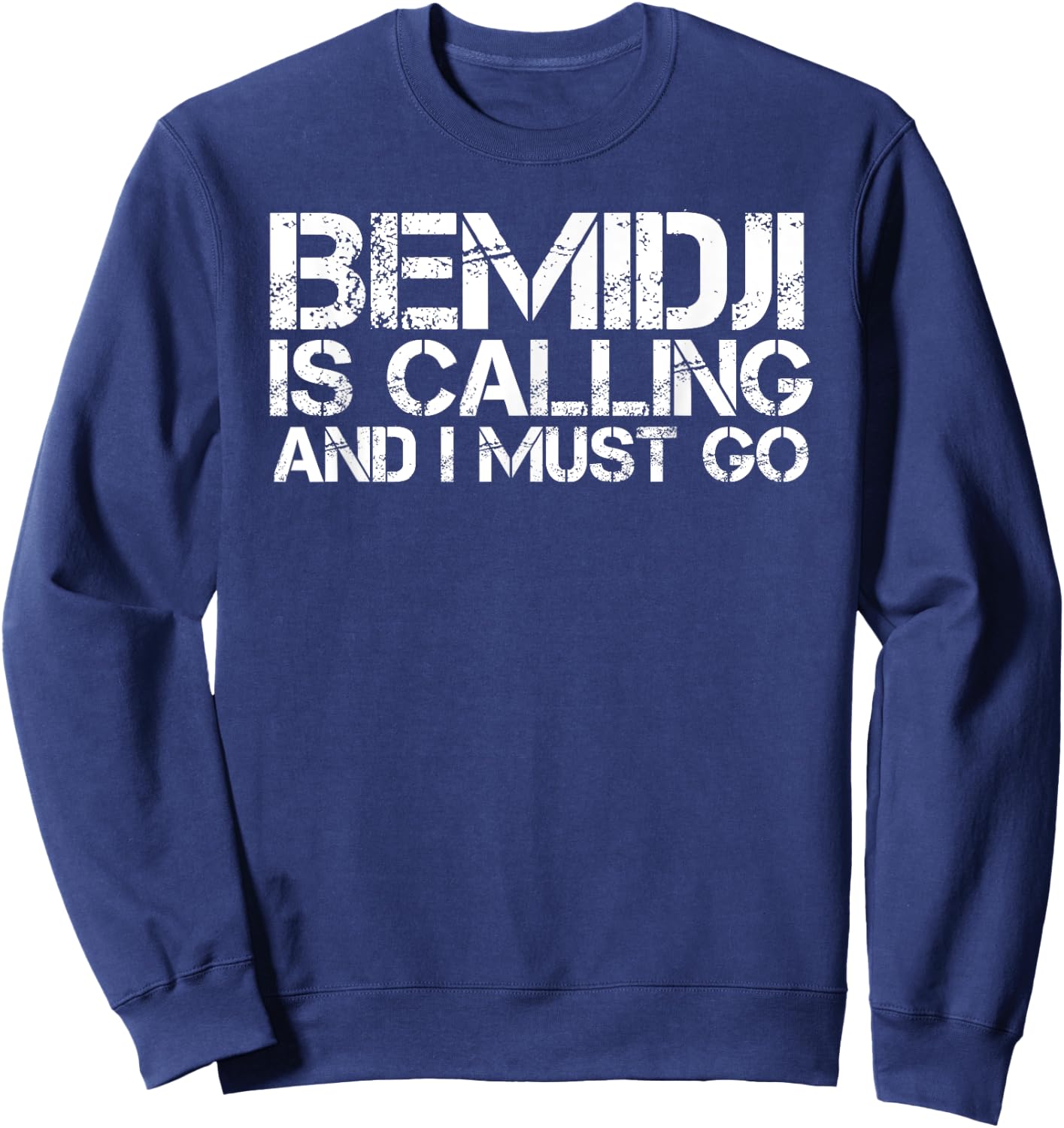 BEMIDJI MN MINNESOTA Funny City Trip Home Roots USA Gift Sweatshirt - Sweatshirt | Navy