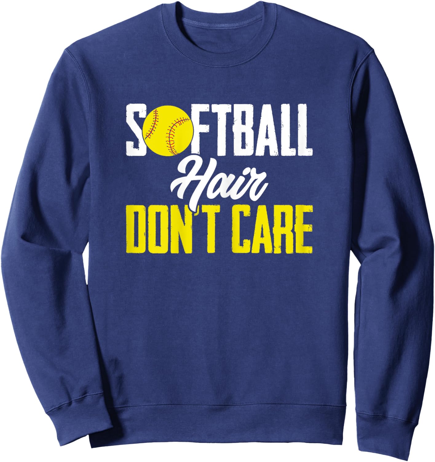 Softballer Funny Sports Softball Hair Don'T Care Sweatshirt - Sweatshirt | Navy