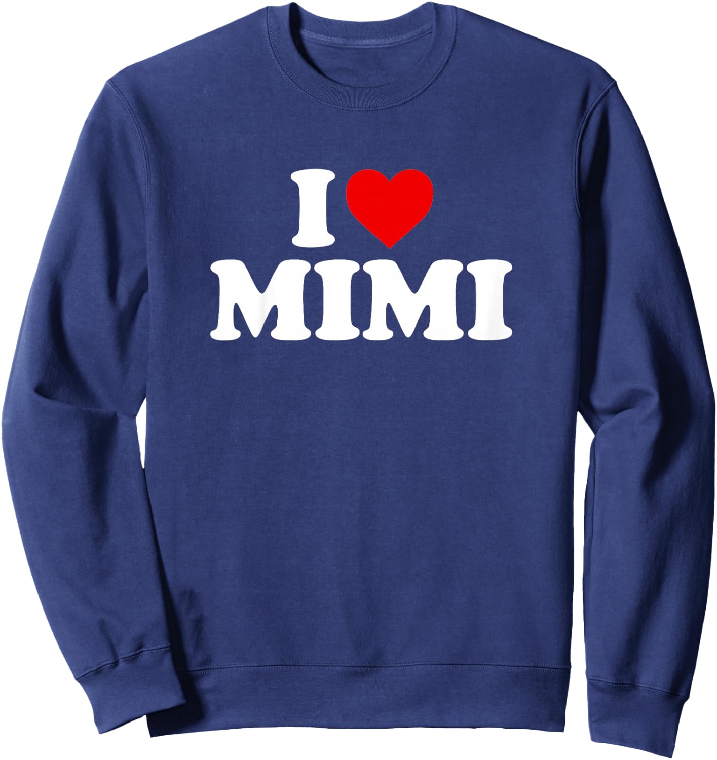 I Love Mimi Design For Boy Girl Toddler Children Youth Sweatshirt - Sweatshirt | Navy