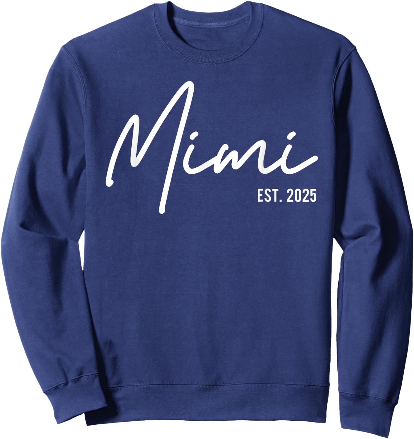 Mimi Est 2025 Soon To Be Mimi Pregnancy Announcement Sweatshirt - Sweatshirt | Navy