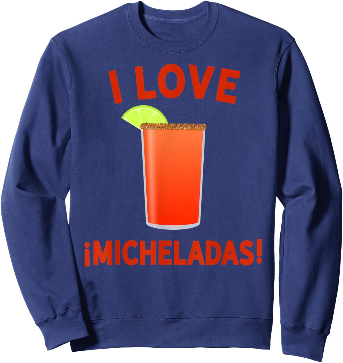 La Michelada Shirt - Micheladas Shirt - Michelada Por Favor Sweatshirt - Sweatshirt | Navy