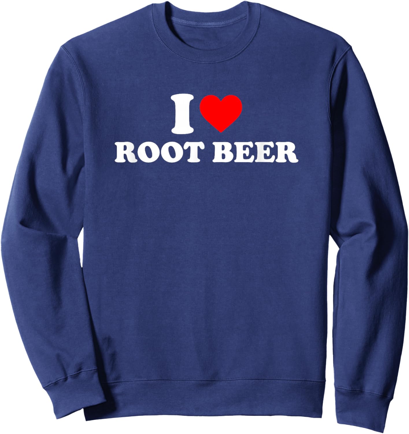 I Love Root Beer, Root Beer Sweatshirt - Sweatshirt | Navy