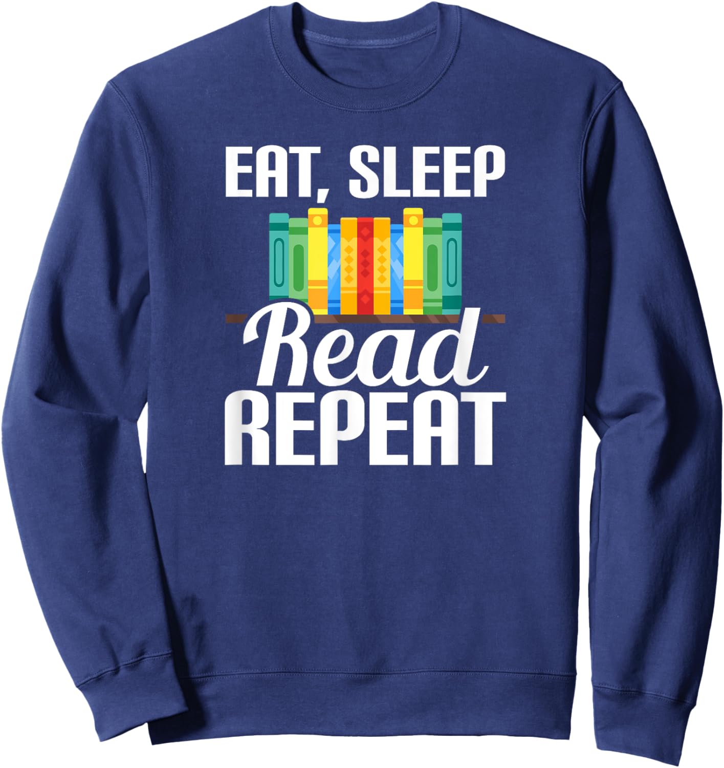 Eat, Sleep, Read Repeat Sweatshirt - Sweatshirt | Navy