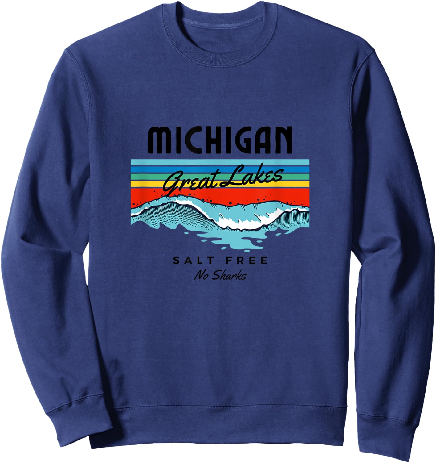 Michigan Great Lakes Salt Free No Sharks Sweatshirt - Sweatshirt | Navy