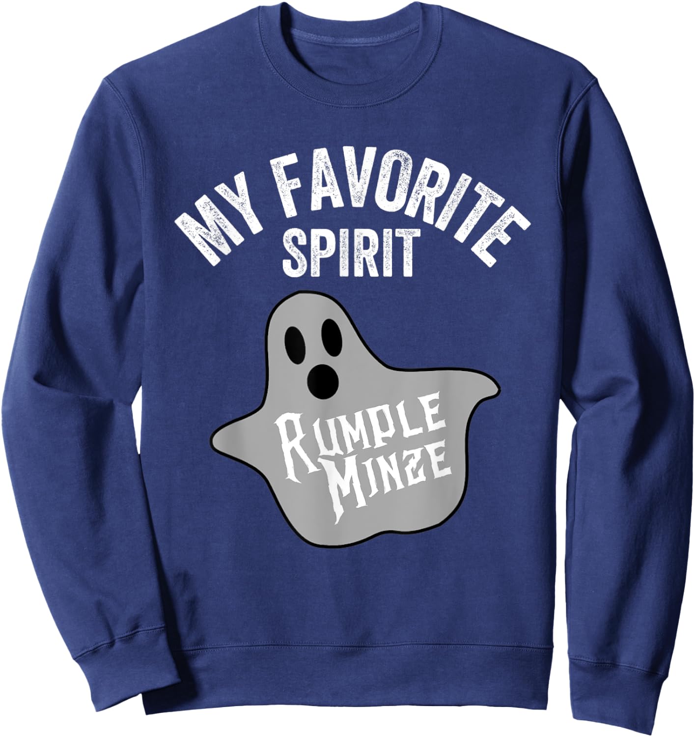 My Favorite Spirit Rumple Minze Funny Halloween Ghost Sweatshirt - Sweatshirt | Navy