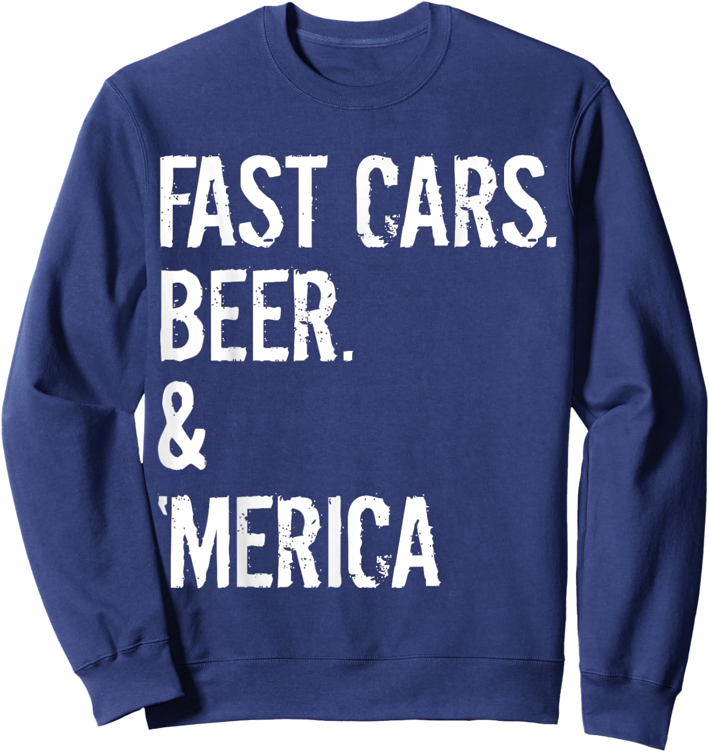 Classic Car Lover Muscle Car Dad FAST CARS BEER AMERICA Sweatshirt - Sweatshirt | Navy