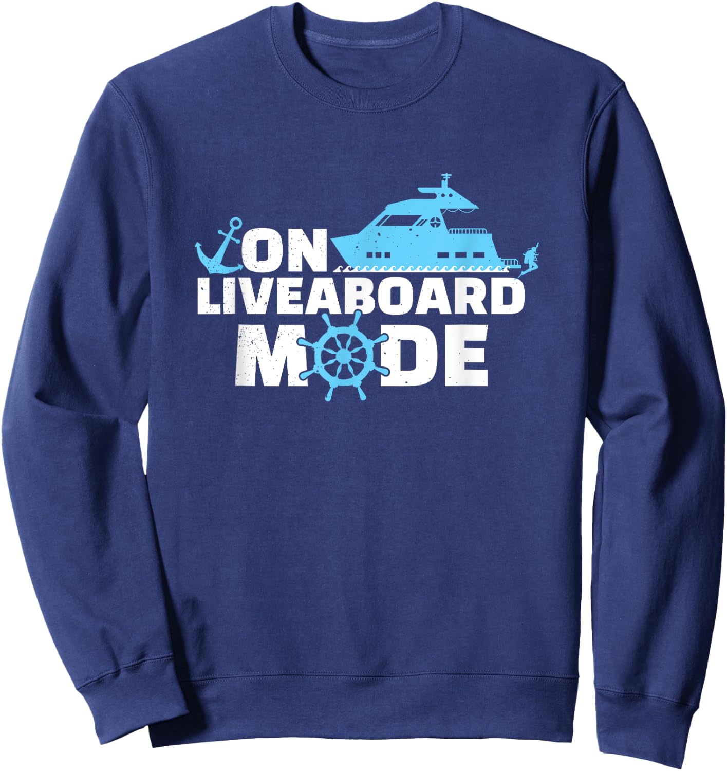 On Liveaboard Mode Scuba Dive Boat Cruise Ship Sweatshirt - Sweatshirt | Navy