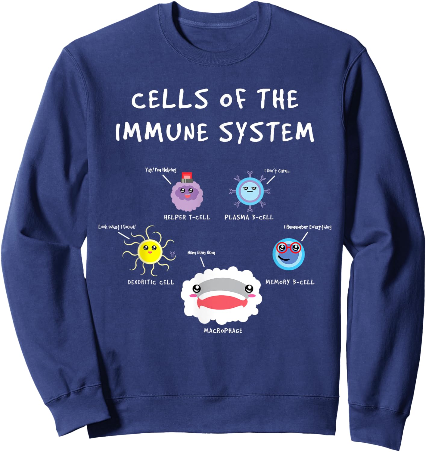 Immunology Lover Cells Of the Immune System Scientist Sweatshirt - Sweatshirt | Navy
