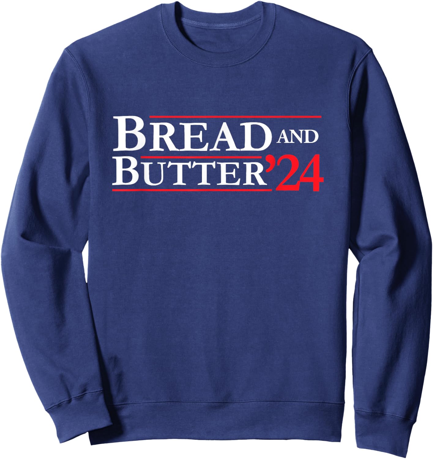 Novelty 2024 Election Campaign | '24 Bread and Butter Sweatshirt - Sweatshirt | Navy