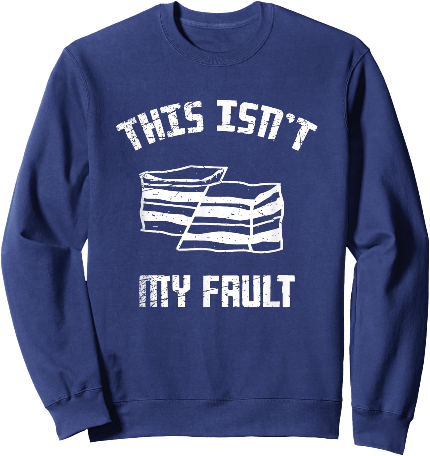 This Isnt My Fault Funny Geologist Gift Pangea Geology Sweatshirt - Sweatshirt | Navy
