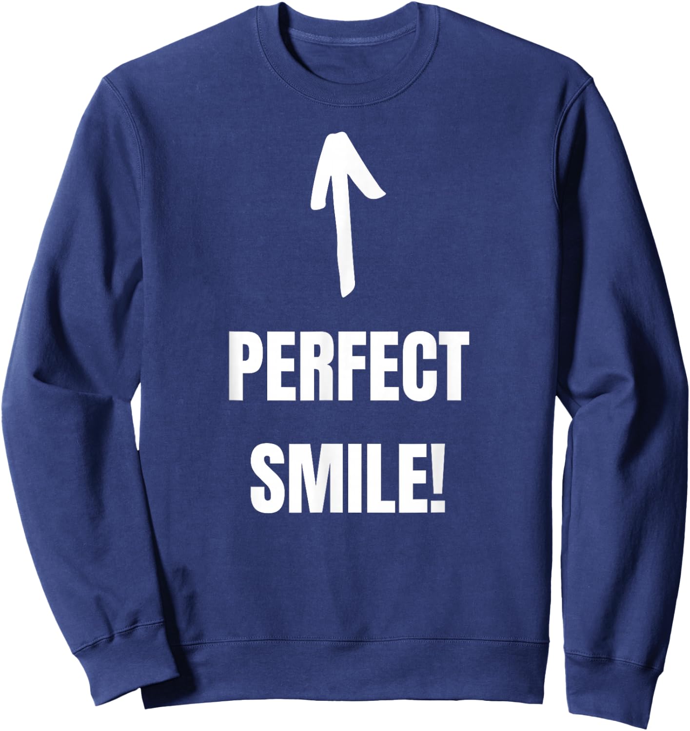 Perfect Smile! Funny Dentistry Celebration Dental Braces Off Sweatshirt - Sweatshirt | Navy