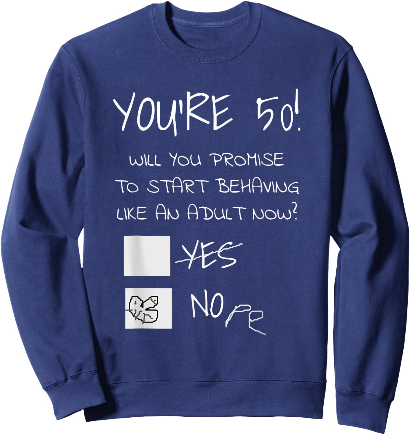Funny 50th Birthday Gag Gift 50 Years Old Joke Present Sweatshirt - Sweatshirt | Navy