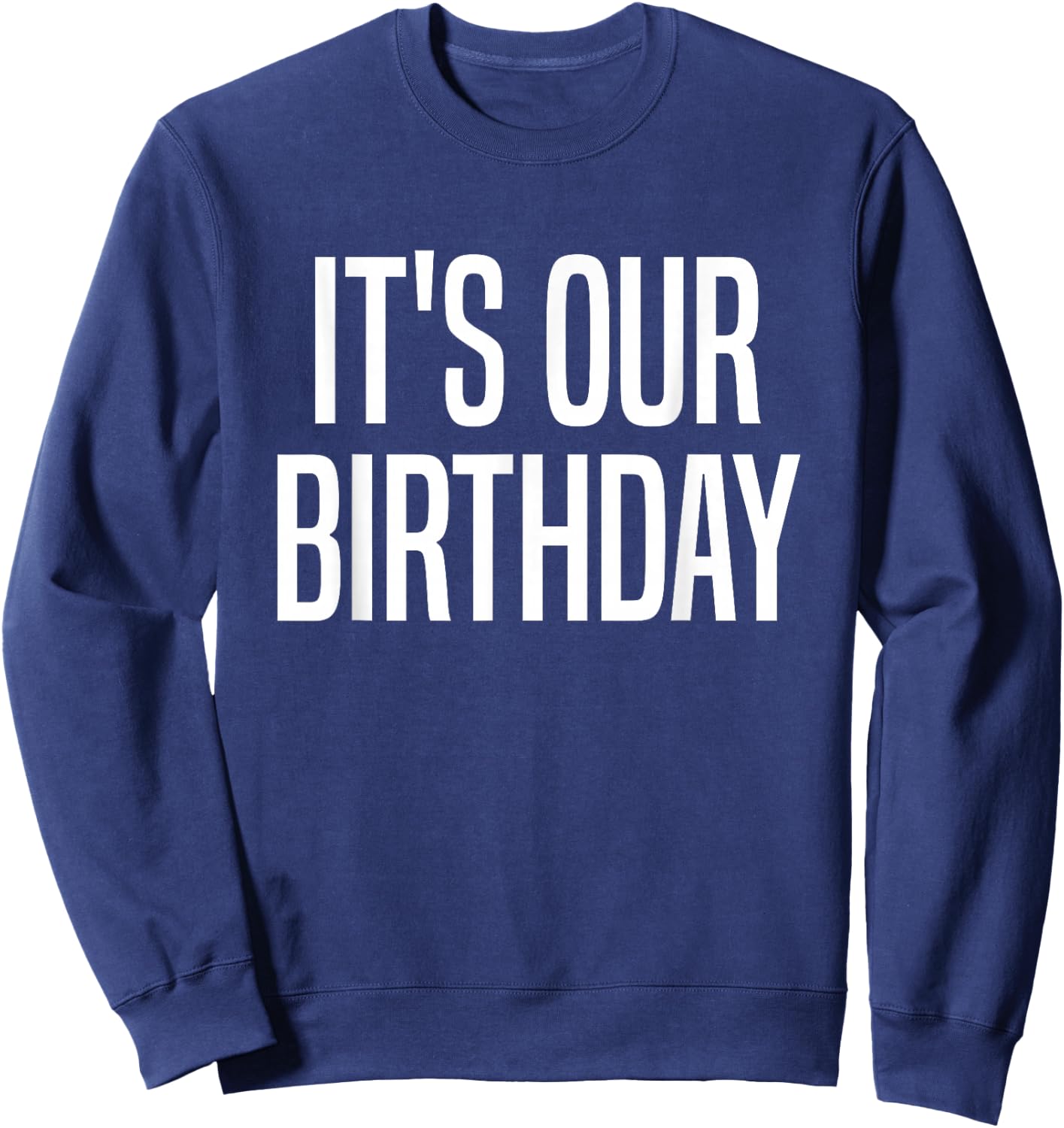 It's Our Birthday Twins Sweatshirt - Sweatshirt | Navy