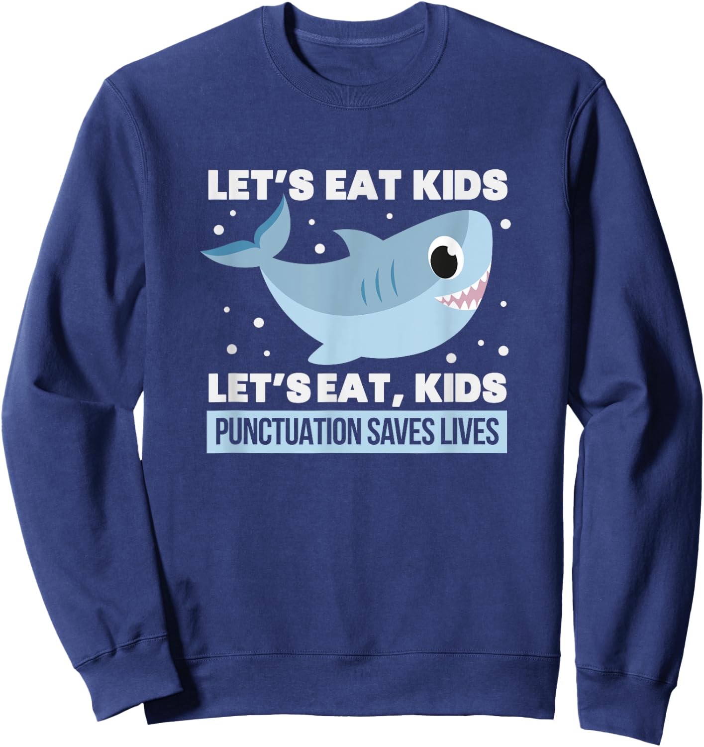 Shark Punctuation Grammar English Teacher Men Women Sweatshirt - Sweatshirt | Navy