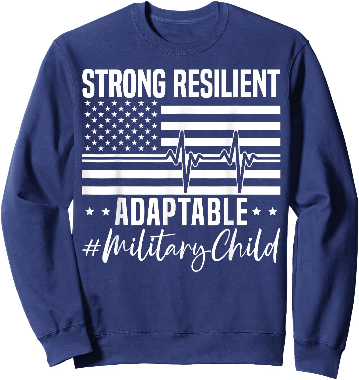 Strong Resilient Adaptable Military Child Month USA Flag Women Kids Men Sweatshirt - Sweatshirt | Navy