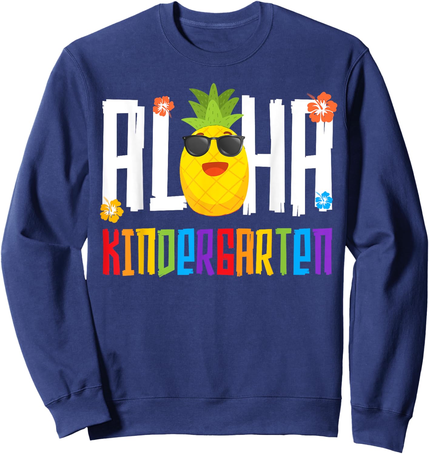 Aloha Kindergarten Back To School Life Teacher Appreciation Men Women Girls Kids Sweatshirt - Sweatshirt | Navy