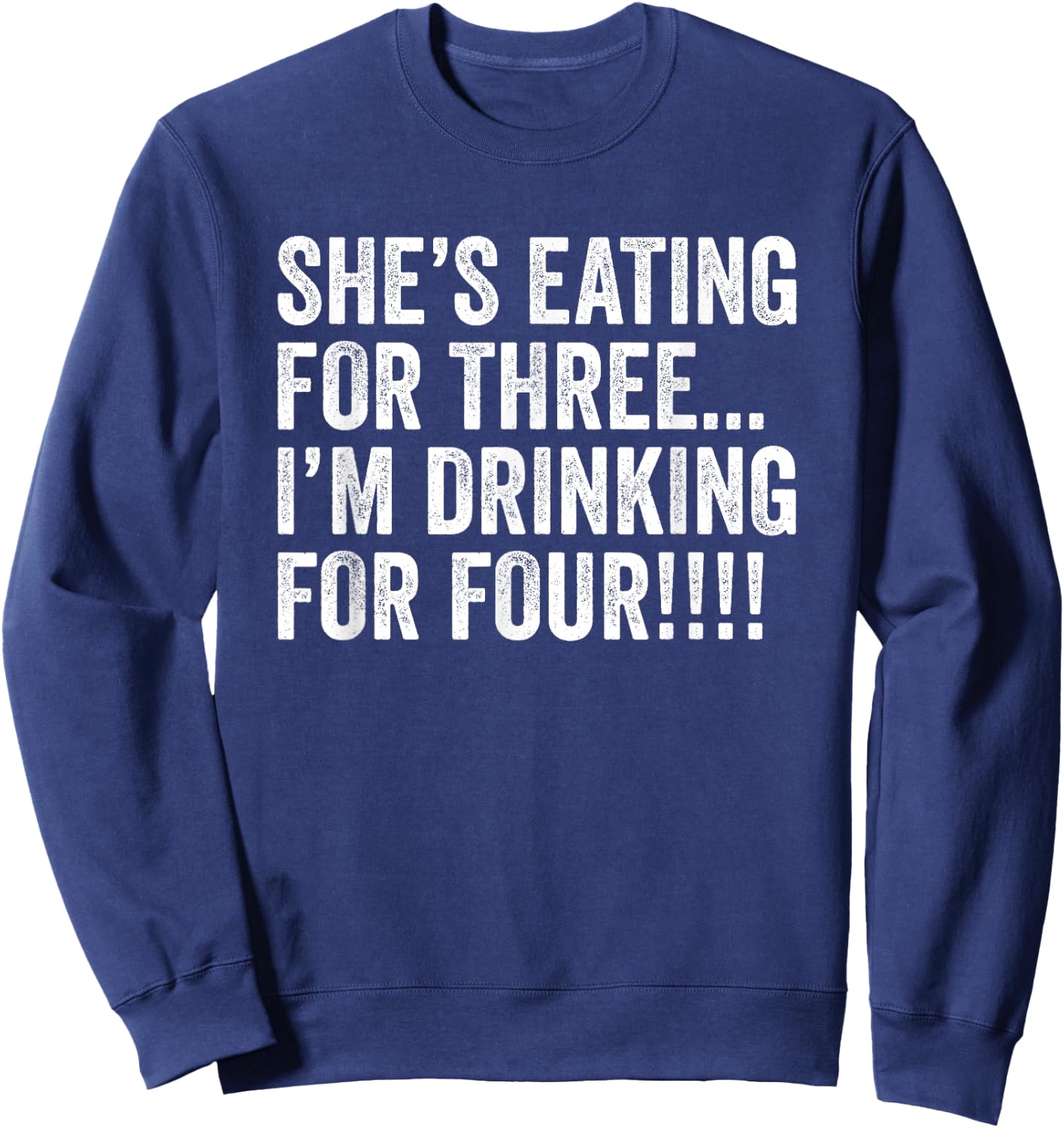 TWIN DAD Funny Twins Pregnancy I'm Drinking for 4 Father Sweatshirt - Sweatshirt | Navy