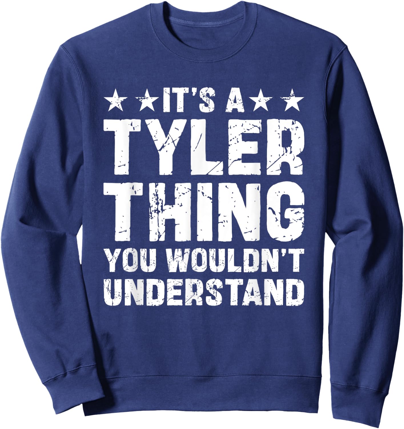 It's A TYLER Thing You Wouldn't Understand Names Birthday Sweatshirt - Sweatshirt | Navy