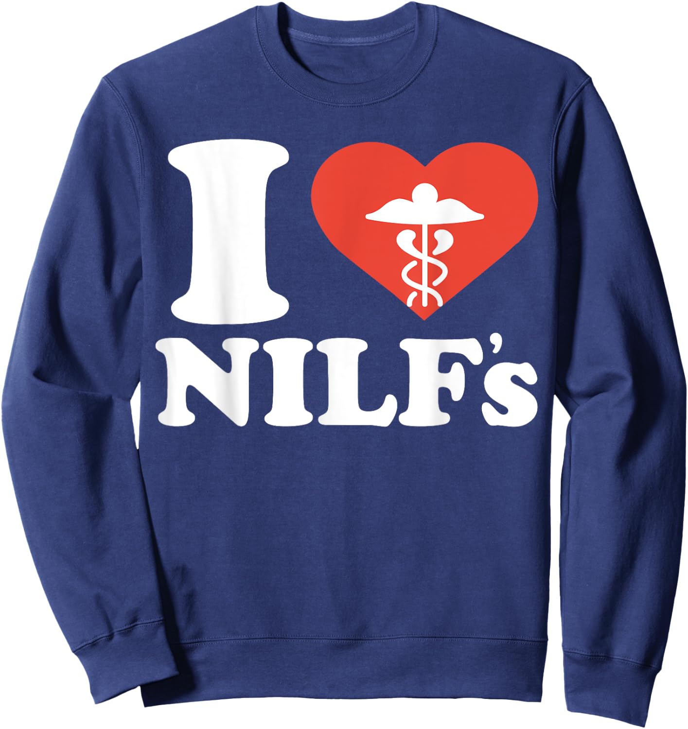 I Heart Nilf's I Love Nurses Id Like To Heart Sexy Nurse Sweatshirt - Sweatshirt | Navy
