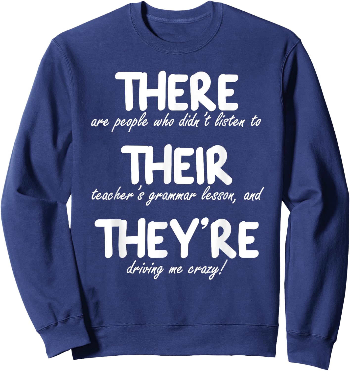 THERE THEIR THEY'RE: Funny Correct English Grammar, Teachers Women Sweatshirt - Sweatshirt | Navy