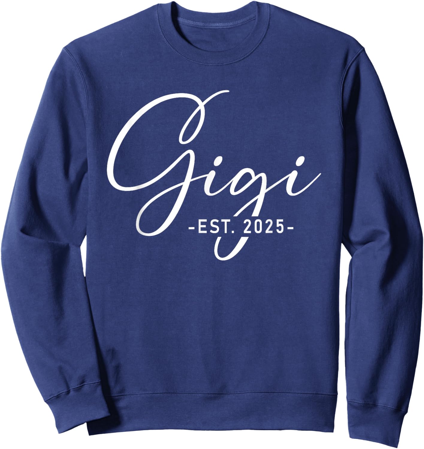 Gigi Est 2025 Promoted To Gigi Pregnancy Announcement 2025 Sweatshirt - Sweatshirt | Navy