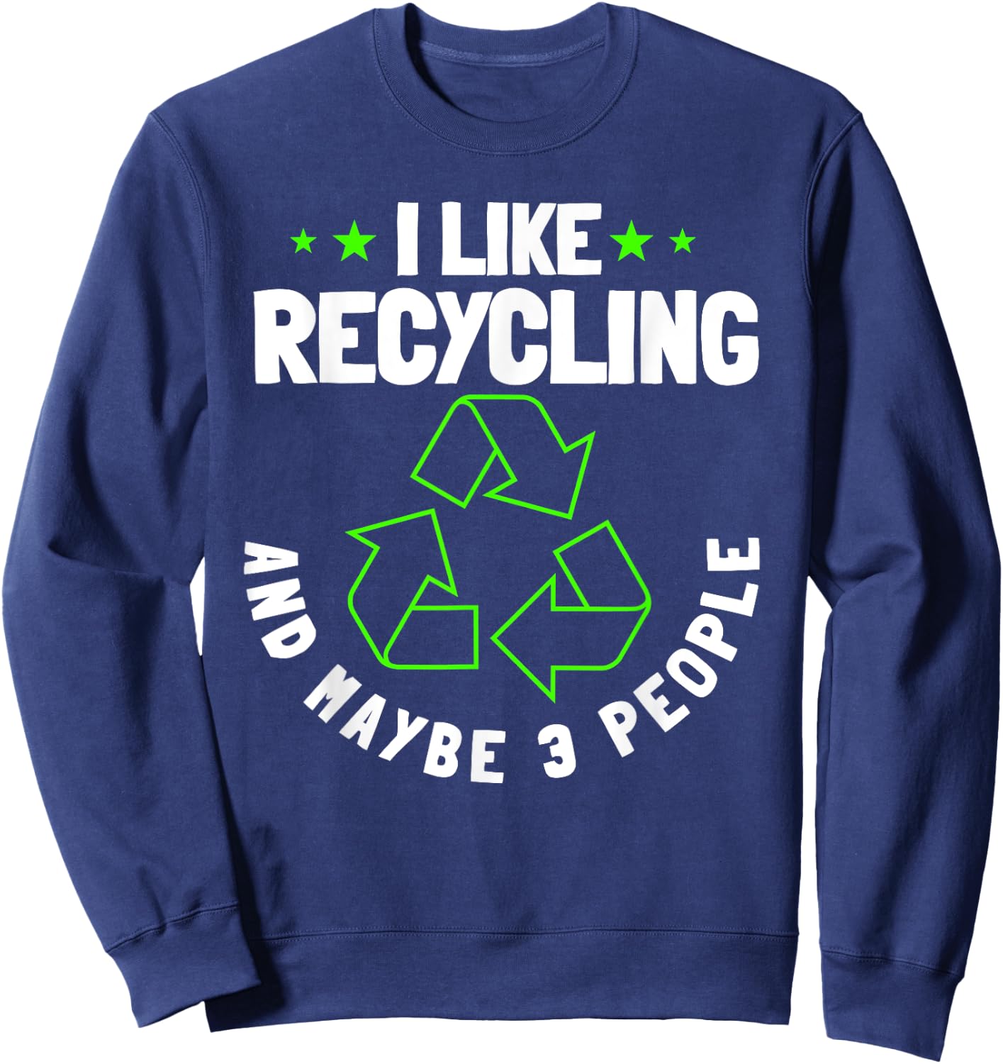 Recycling Environmentalist Recycle Earth Day Nature Lover Sweatshirt - Sweatshirt | Navy