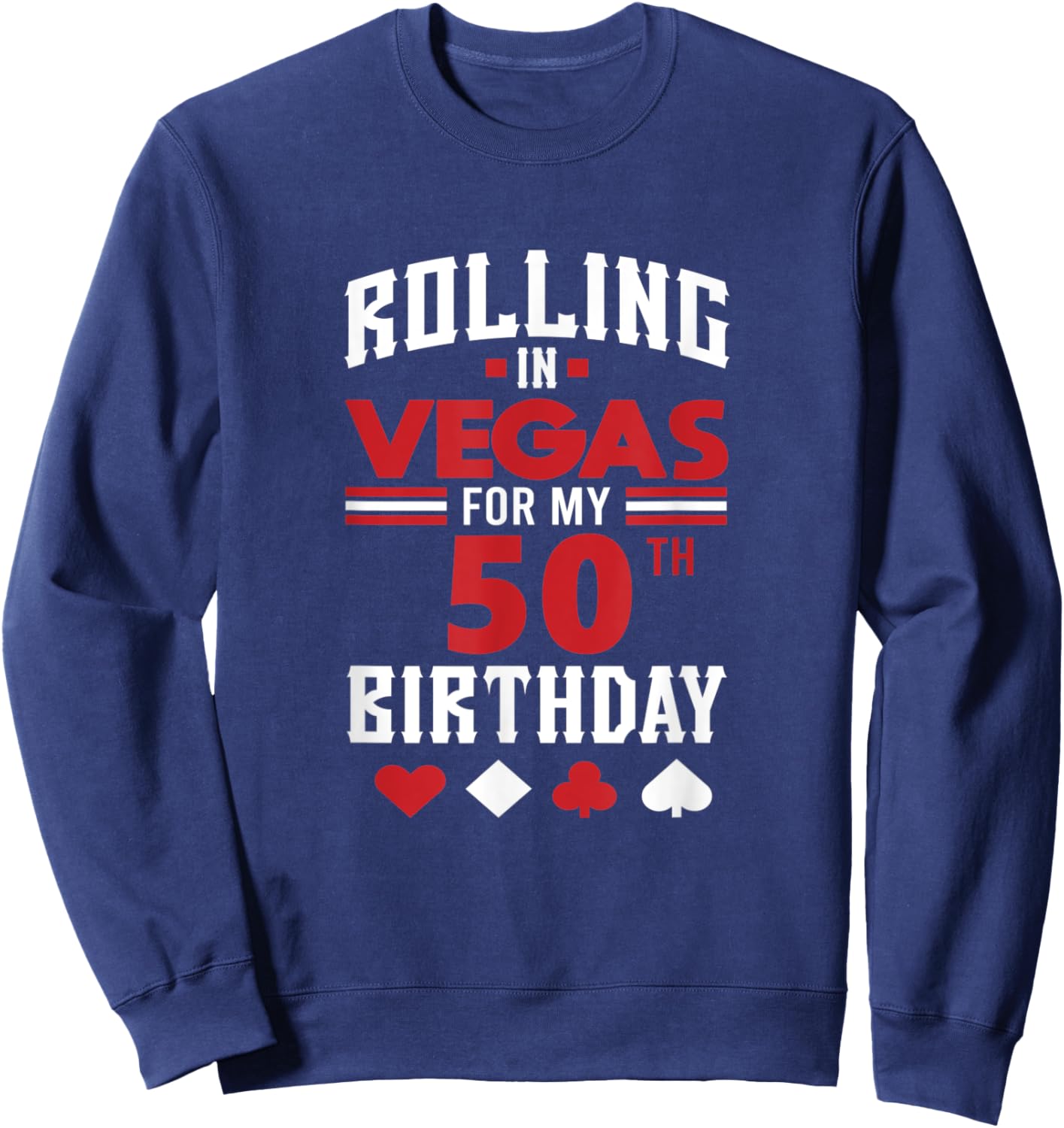 Las Vegas 50th Birthday Party Gift Gambler Rolling In Vegas Sweatshirt - Sweatshirt | Navy