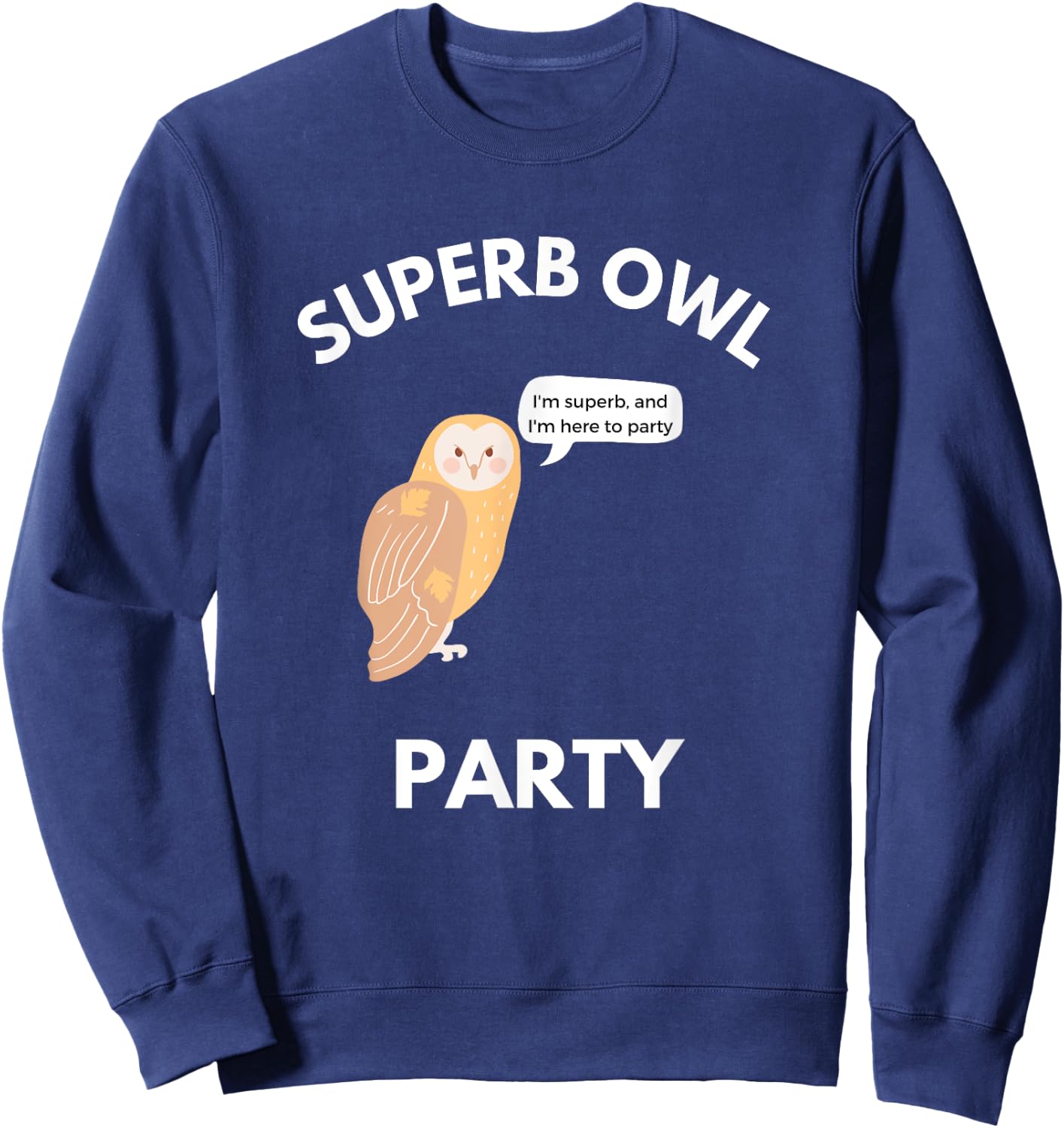 Superb Owl Party Funny Owl Lovers Pun Lovers Sweatshirt - Sweatshirt | Navy