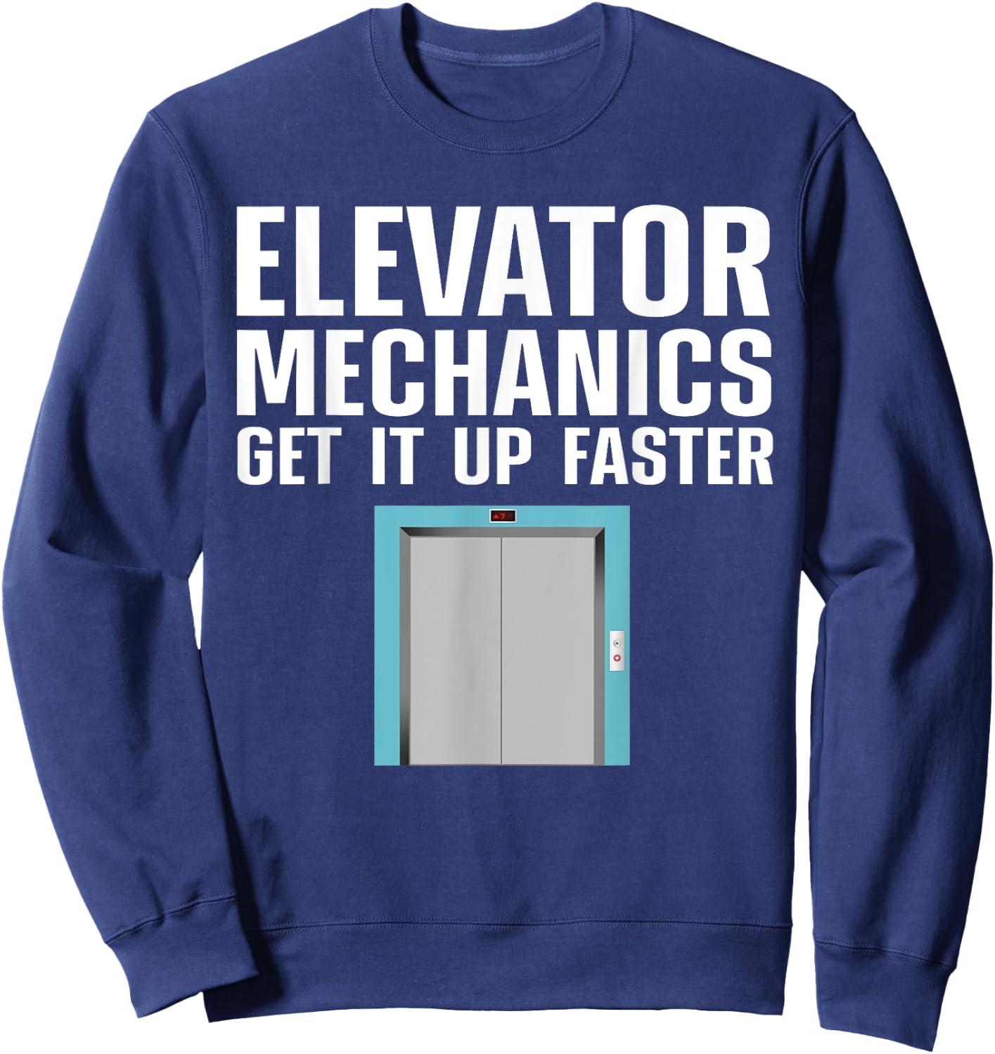 Funny Elevator Mechanic Art Men Machinist Elevator Operator Sweatshirt - Sweatshirt | Navy