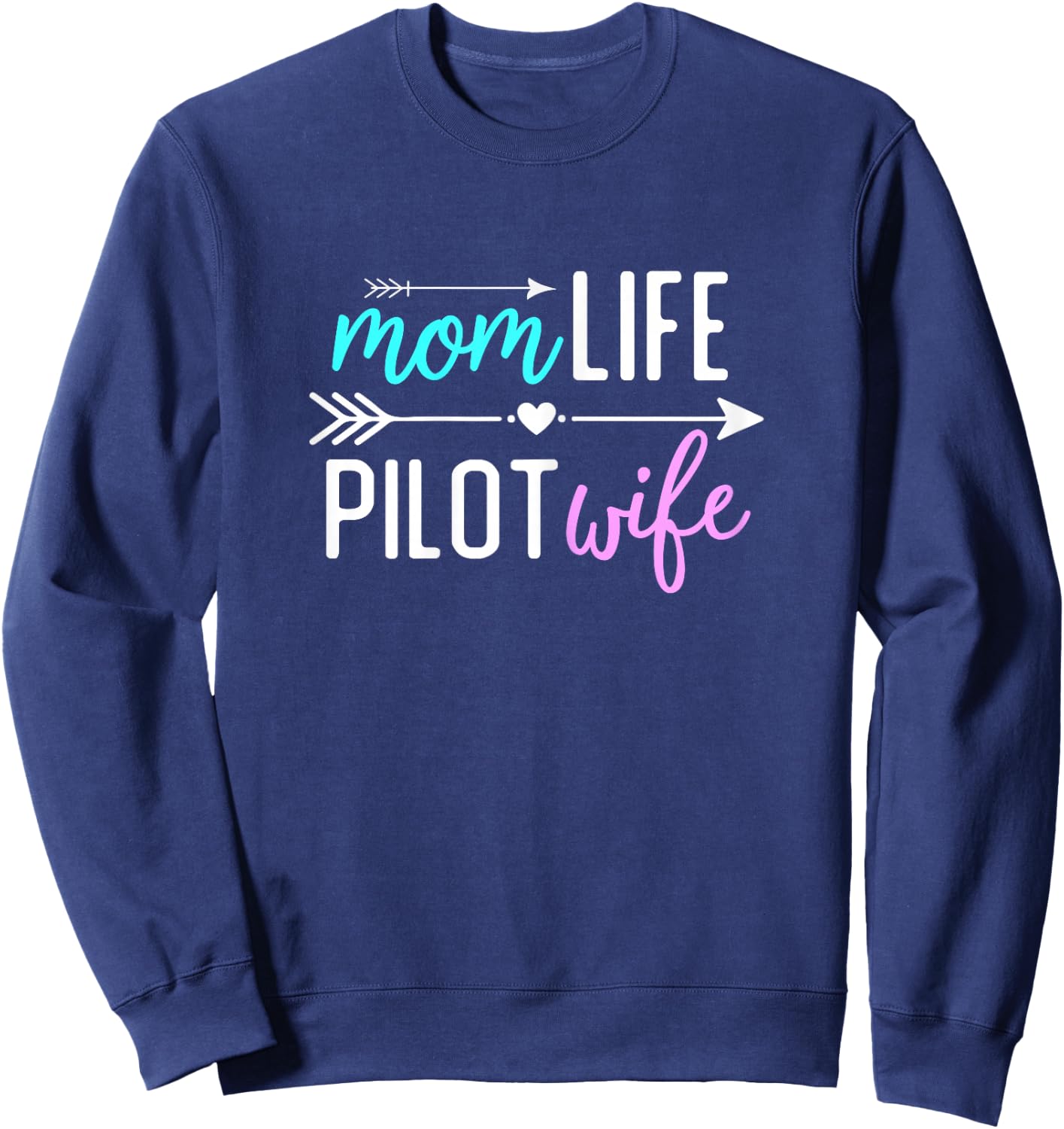 Mom Life Pilot Wife Gift Girlfriend Wife Sweatshirt - Sweatshirt | Navy