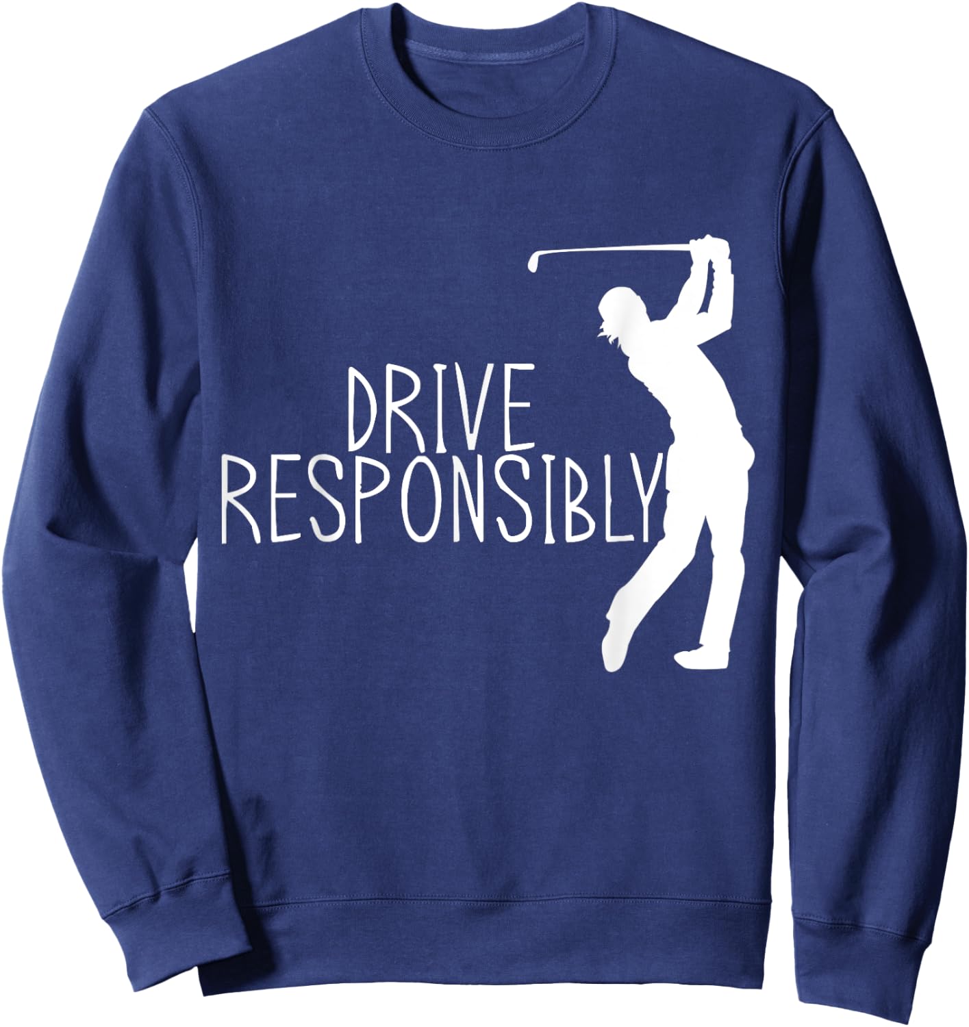 Drive Responsibly Sweatshirt - Sweatshirt | Navy