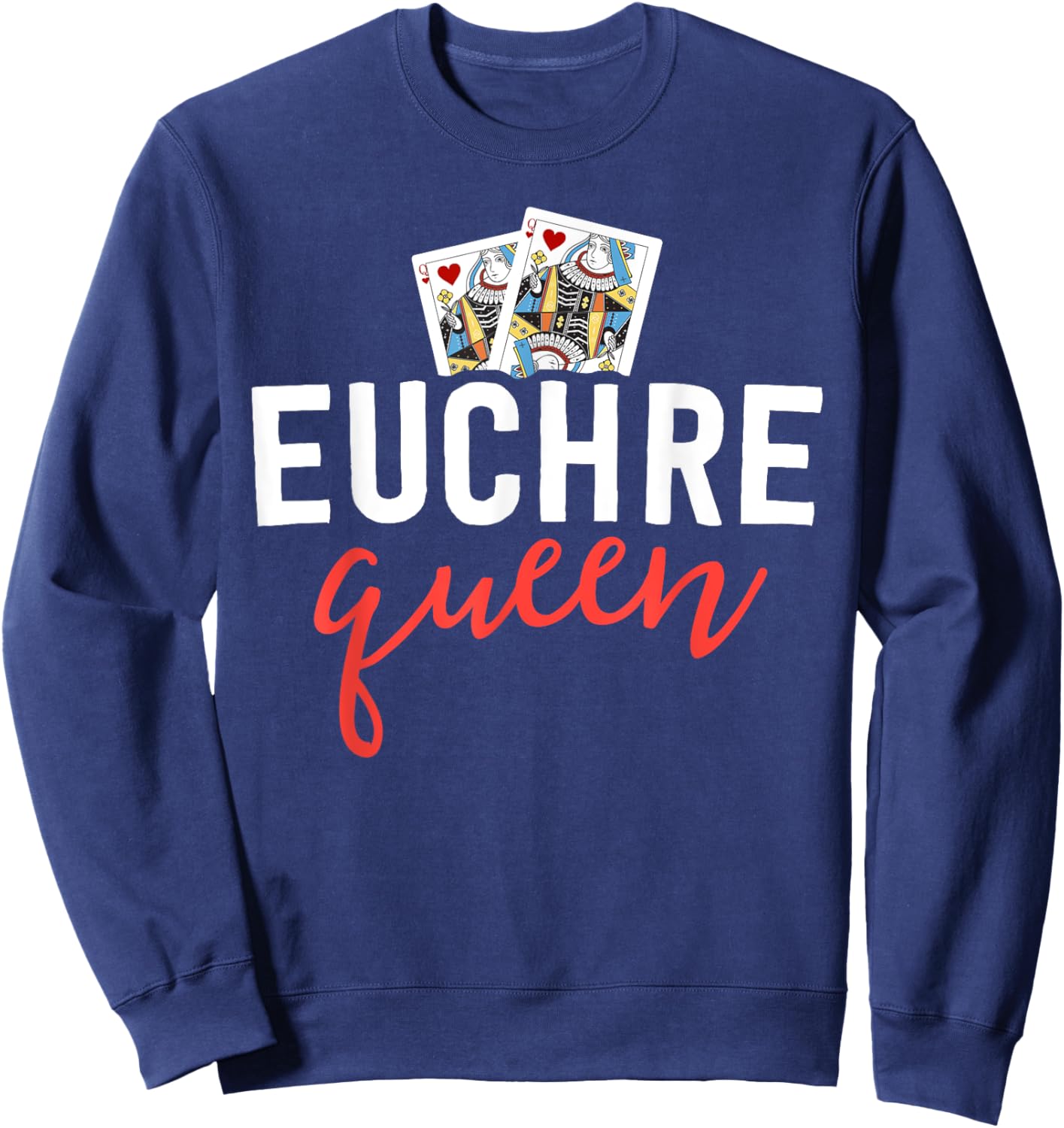 Funny Euchre Shirt Euchre Queen Player Mom Gift Sweatshirt - Sweatshirt | Navy