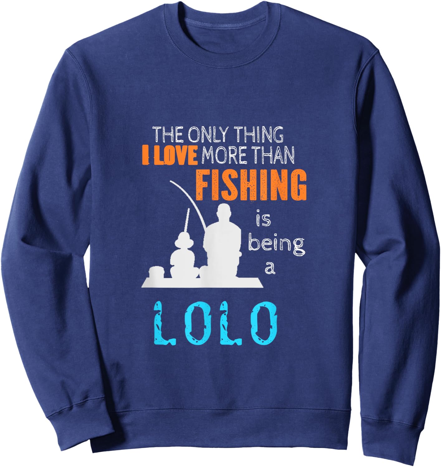 More Than Love Fishing Lolo Filipino Grandpa Sweatshirt - Sweatshirt | Navy
