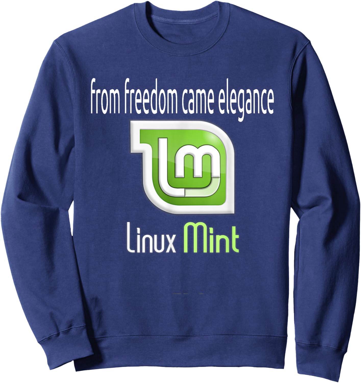 Linux Mint w/ slogan From freedom came elegance Sweatshirt - Sweatshirt | Navy