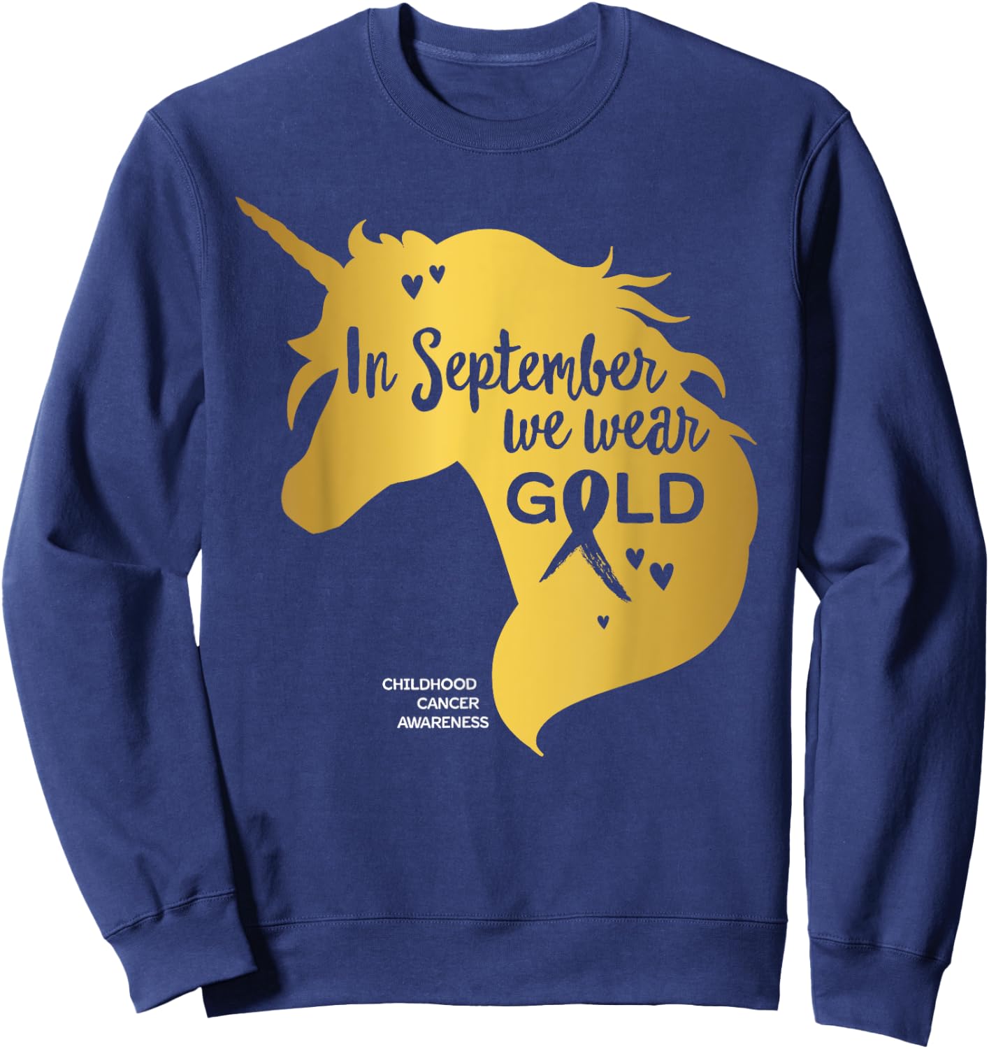 Childhood Cancer Awareness Shirts In September We Wear Gold Sweatshirt - Sweatshirt | Navy