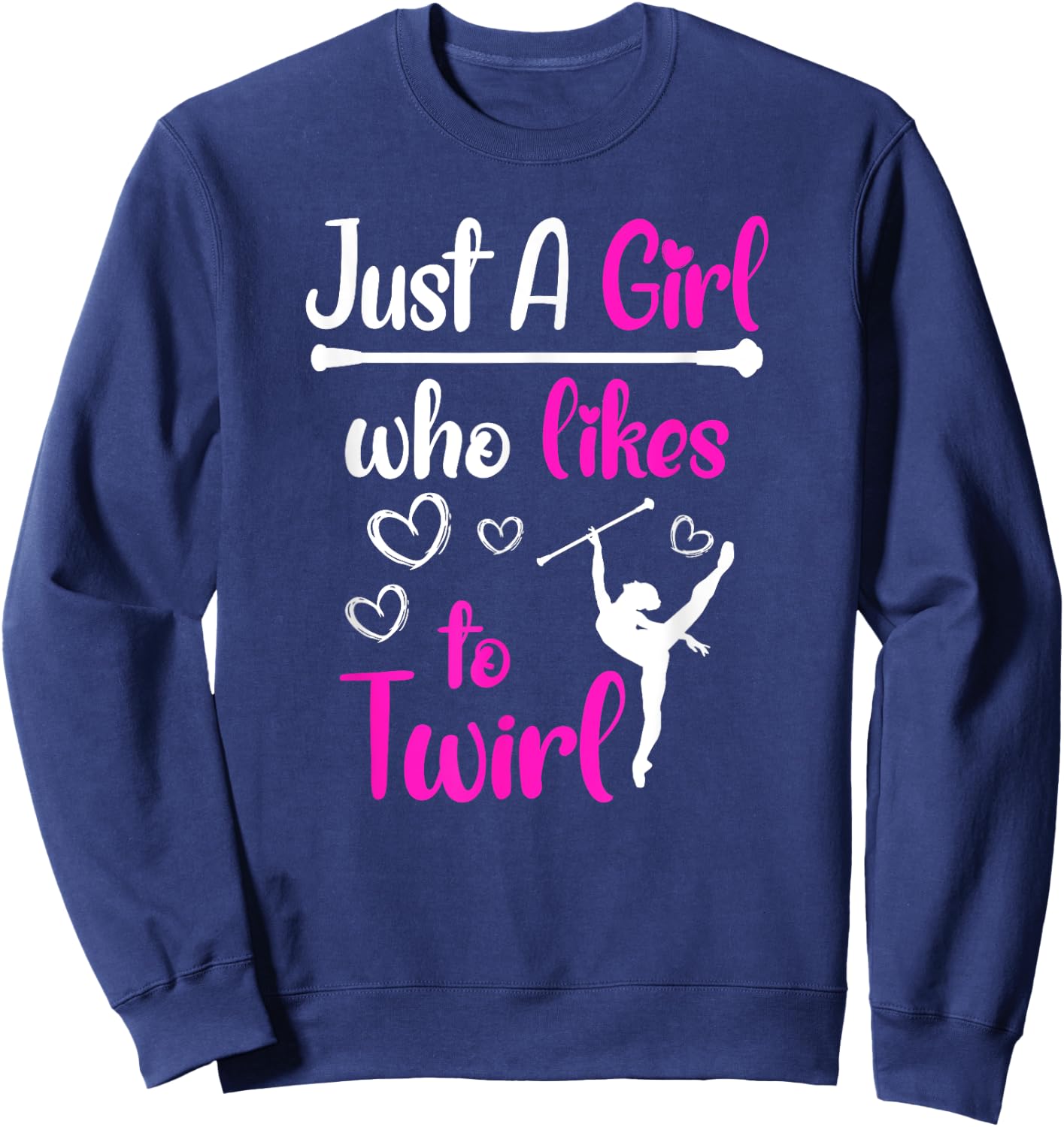 Just a Girl who likes to twirl Baton Twirling Sweatshirt - Sweatshirt | Navy