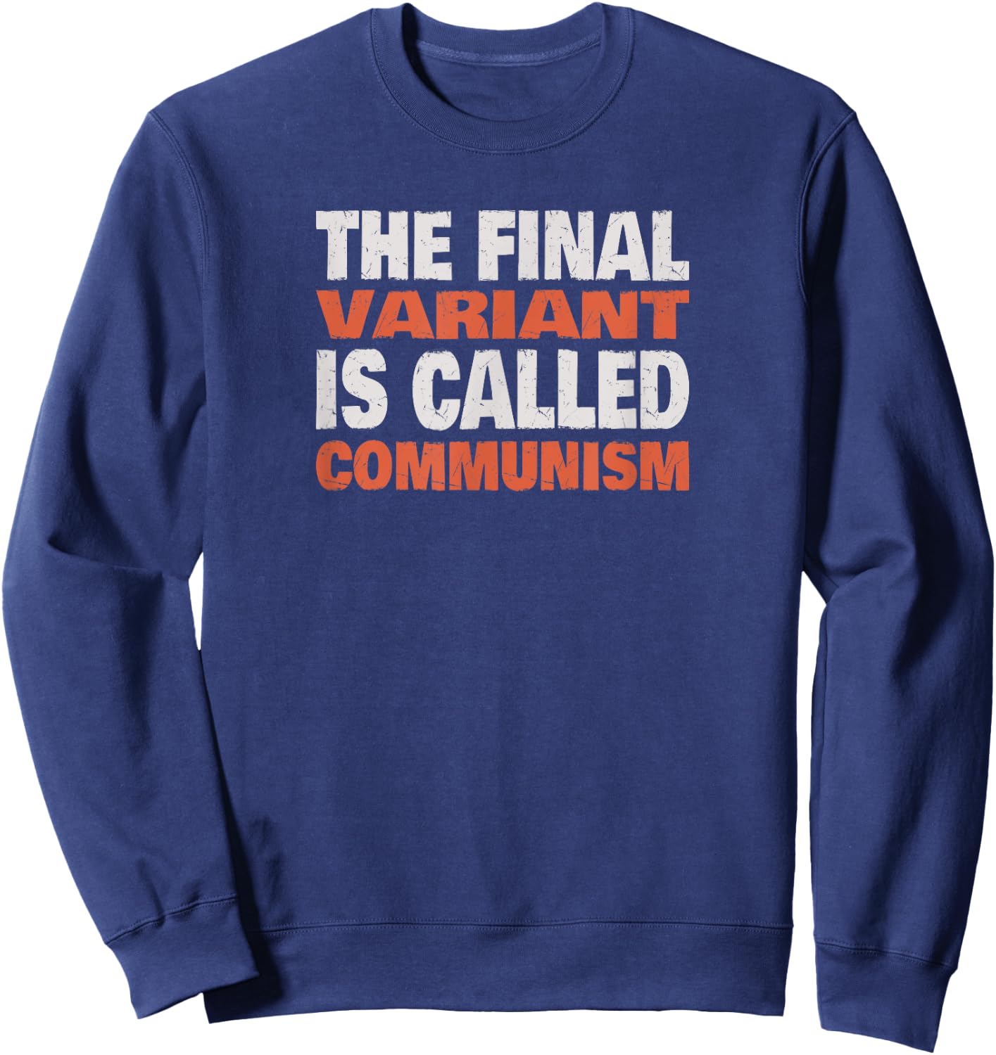 The Final Variant Is Called Communism Vintage Sweatshirt - Sweatshirt | Navy