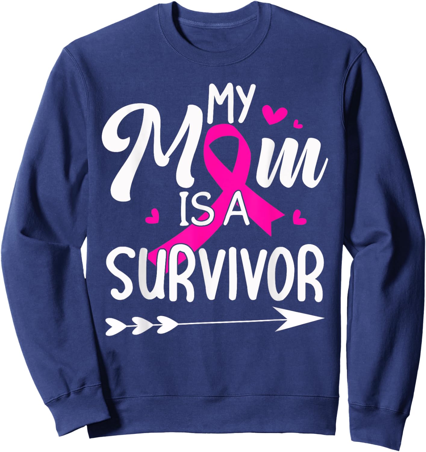 My Mom Is A Survivor Breast Cancer Awareness Sweatshirt - Sweatshirt | Navy