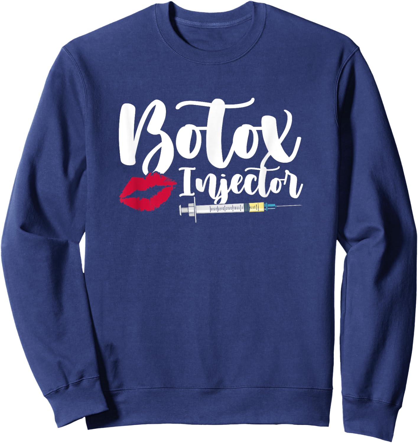 Plastic Surgery Cosmetic Nurse Lips Injector Botox Injector Sweatshirt - Sweatshirt | Navy