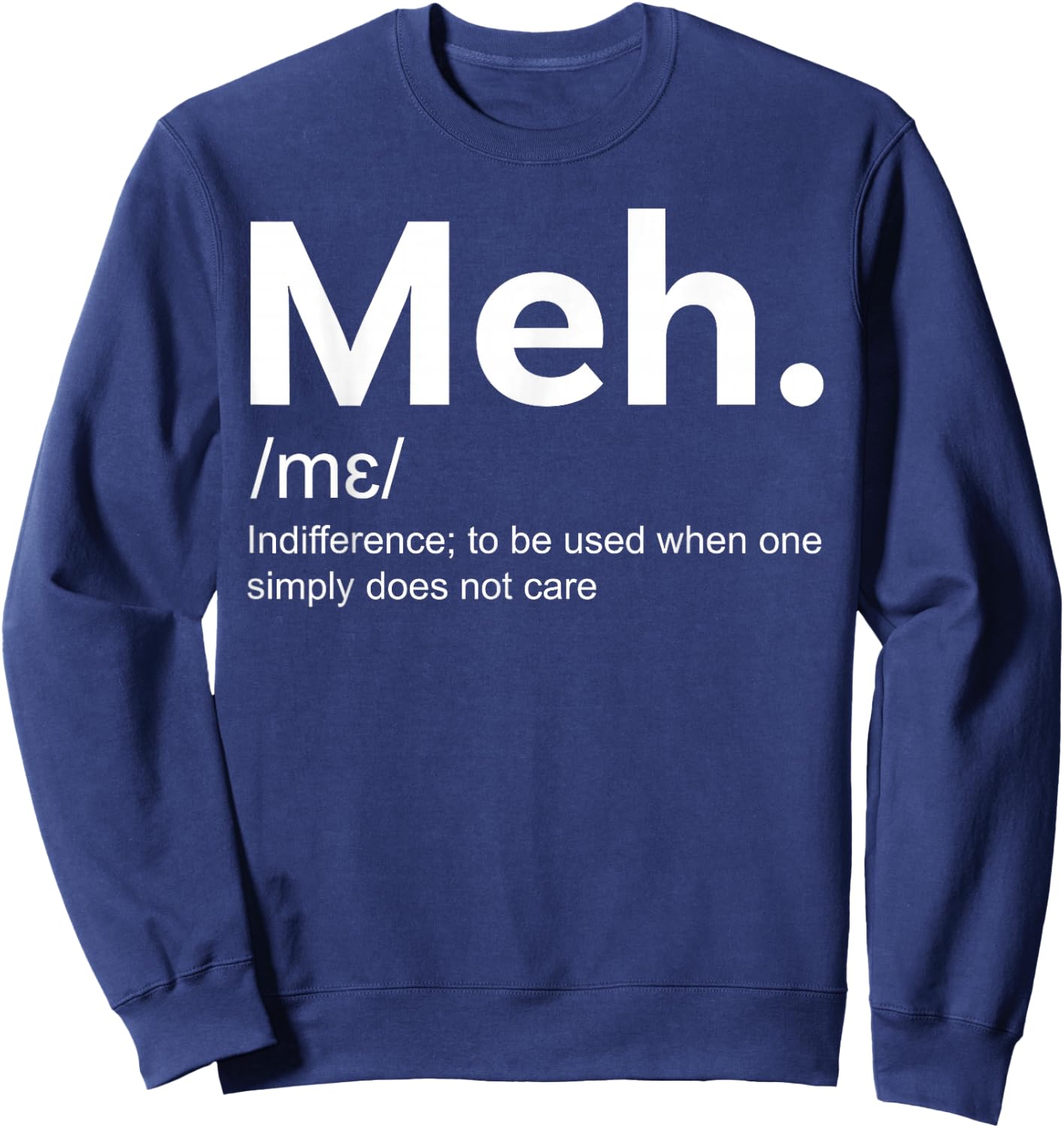 Meh Funny Definition Indifference Sweatshirt - Sweatshirt | Navy