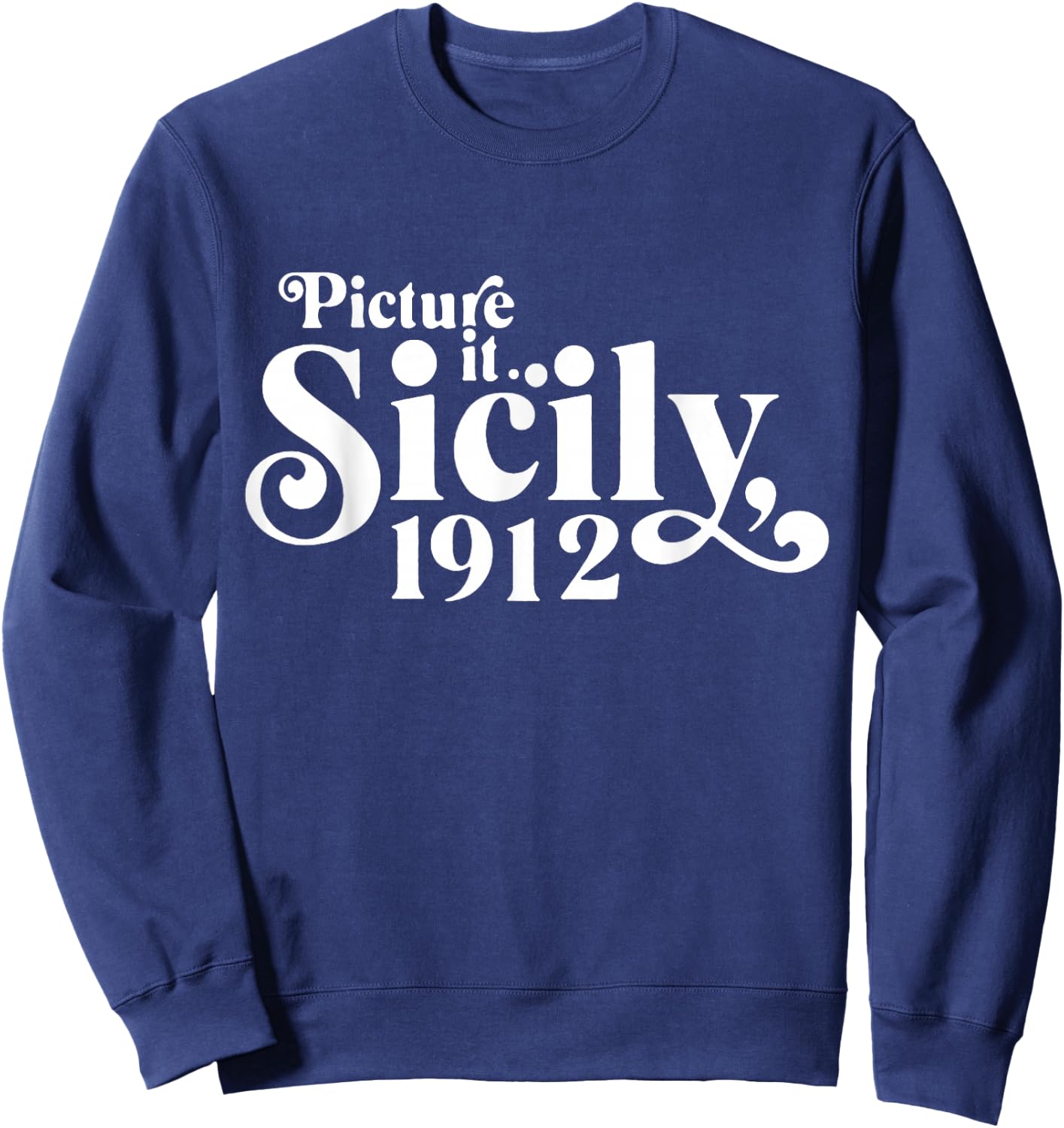 Picture It Sicily 1912 Sweatshirt - Sweatshirt | Navy
