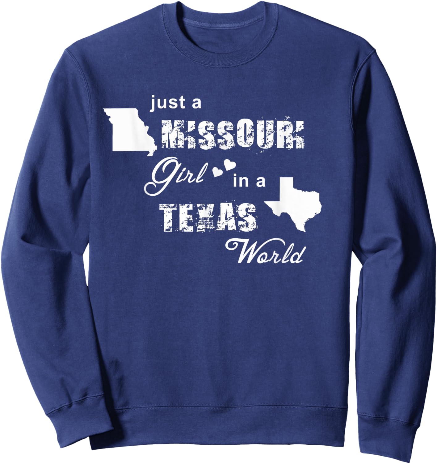 Just a Missouri girl in a Texas world Sweatshirt - Sweatshirt | Navy