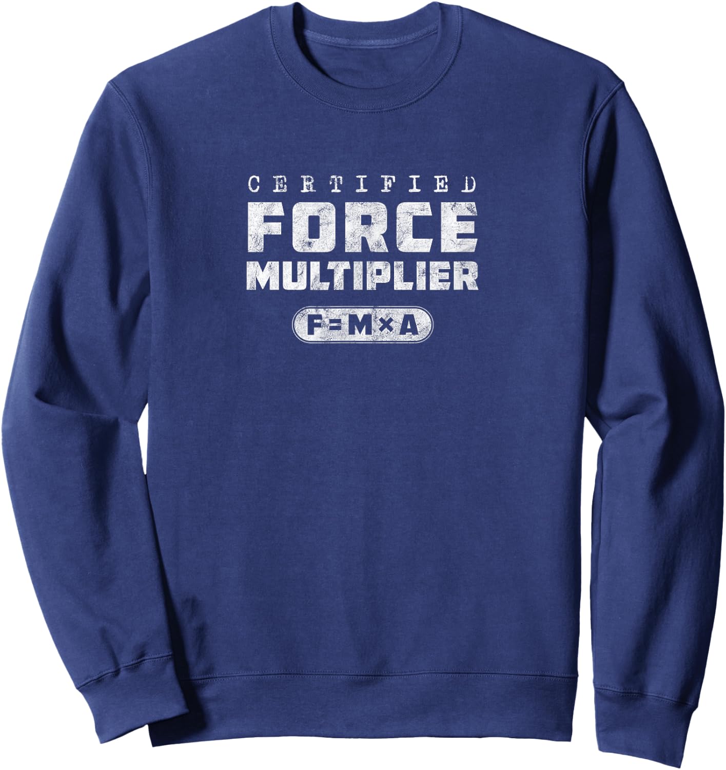 Certified Force Multiplier Victory Tactics Military Science Sweatshirt - Sweatshirt | Navy