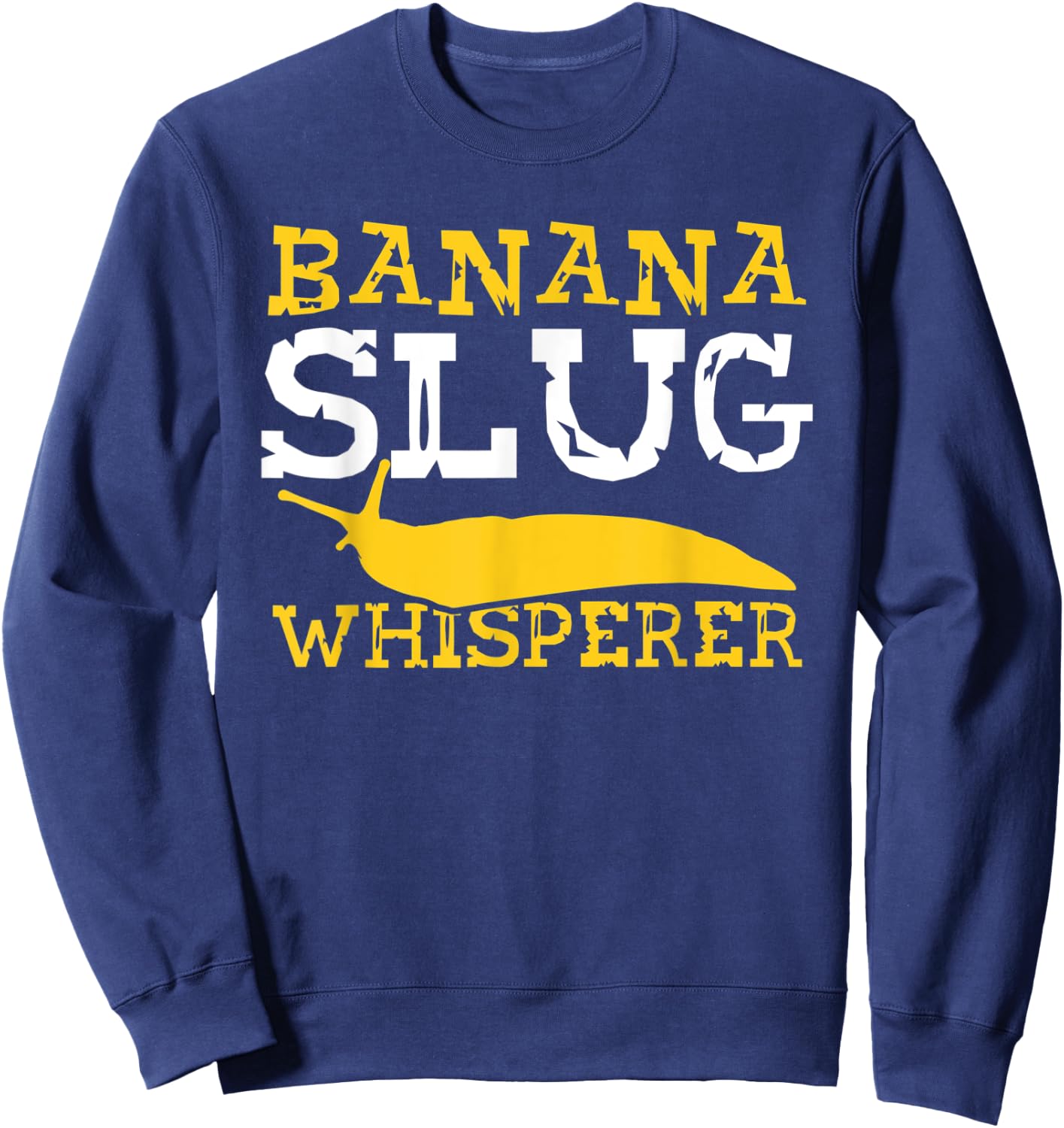 Banana Slug Life – Exotic Animals Fanatic Funny Slug Life Sweatshirt - Sweatshirt | Navy